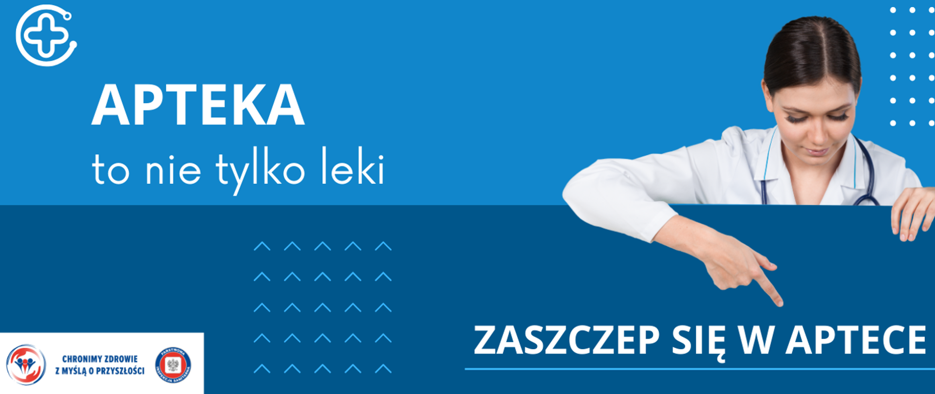 na niebieskim tle napis "Apteka to nie tylko leki". Widać kobietę w białym fartuchu ze stetoskopem na szyi, która palcem pokazuje drugi napis "Zaszczep się w aptece"