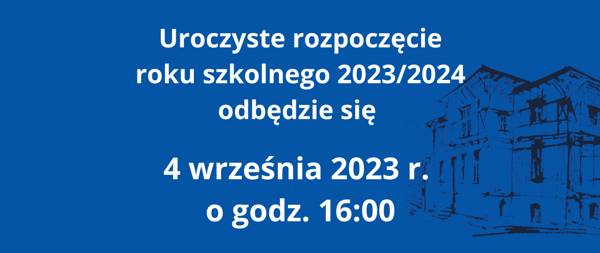 Biały napis na niebieskim tle informujący o rozpoczęciu roku szkolnego dnia 4 września 2023 roku o godzinie 16. 