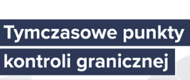 Od 7 lipca Polska tymczasowo przywróciła kontrole graniczne na odcinkach granicy z Niemcami i Litwą. Kontrole są prowadzone wyrywkowo, na wjeździe do Polski i potrwają do 5 sierpnia br.