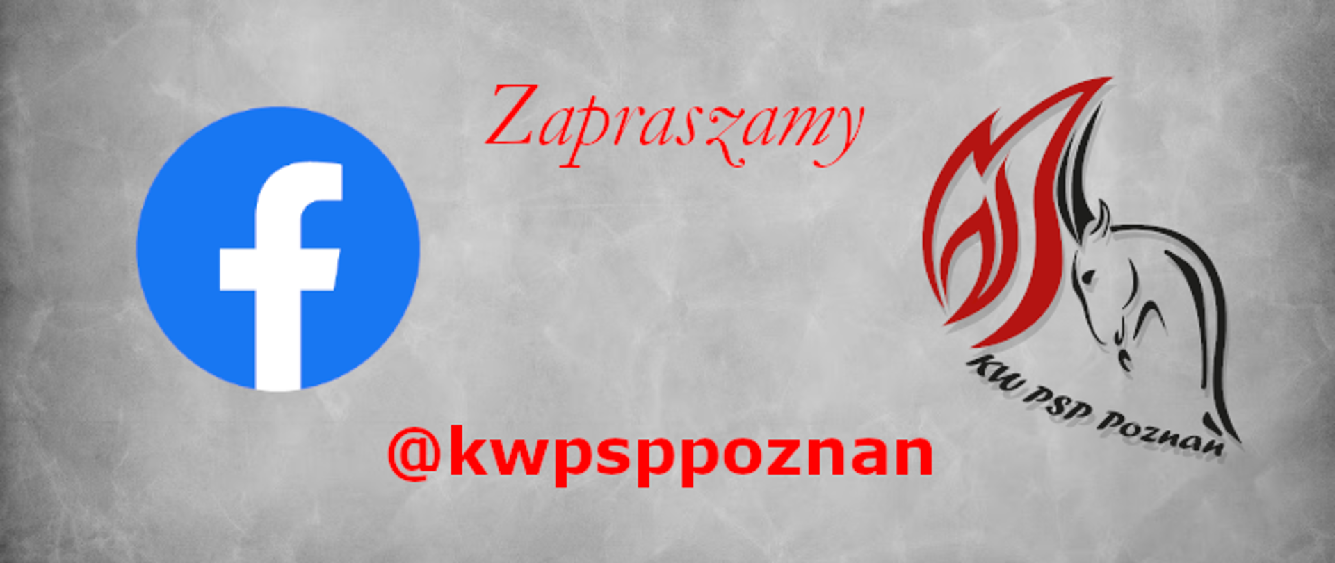 na szarym tle , na bokach, logo faceboka oraz kw psp w poznaniu, napis zapraszamy oraz @kwpsppoznan
