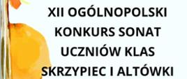 Na zdjęciu, na białym tle po lewej stronie grafika skrzypiec, po prawej zóty symbol klucza wiolinowego. W środku napis: XII Ogólnopolski Konkurs Sonat Uczniów Klas Skrzypiec i Altówki „Perły Baroku”

