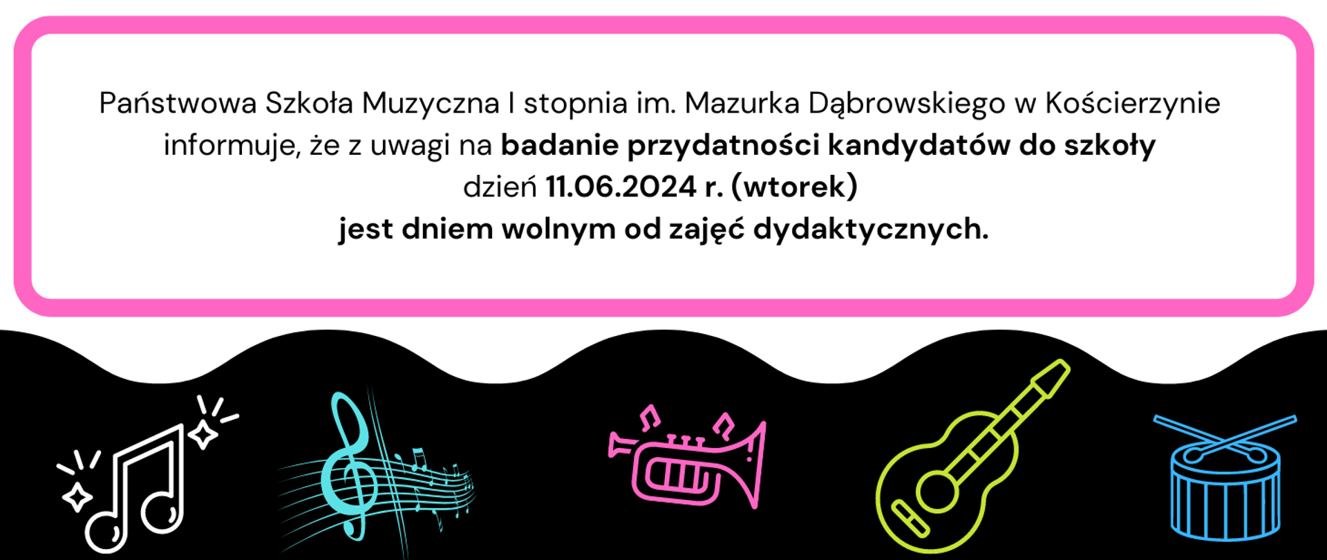 Tło obrazka z kolorze białym. Na dole czarna fala, a na niej kolorowe motywy muzyczne: biała nutka, morski klucz wiolinowy na pięciolinii, różowa trąbka, żółta gitara, niebieski bębenek. Na białym polu różowa ramka z informacją o dniu wolnym od zajęć dydaktycznych. 