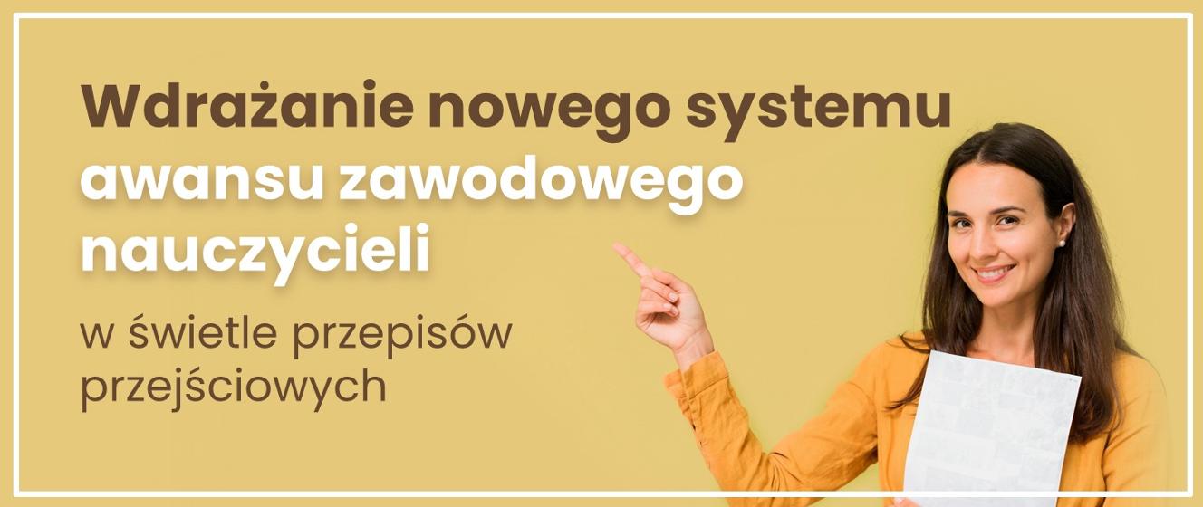 Wdrażanie nowego systemu awansu zawodowego nauczycieli w świetle przepisów przejściowych - Ministerstwo Edukacji i Nauki - Portal Gov.pl