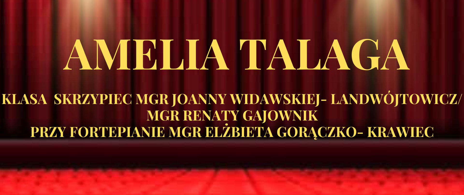 Plakat w tle zdjęcie bordowej opuszczonej kurtyny na scenie widok z perspektywy widowni i czerwonych foteli W lewym górnym rogu białe logo szkoły muzycznej w Nysie według ustalonego znaku napisy w kolorze złotym państwowa szkoła muzyczna pierwszego i drugiego stopnia mienia Witolda Lutosławskiego w Nysie recital dyplomowy Amelii Talagi z klasy skrzypiec mgr Joanny Widawskiej - Landwójtowicz/Renaty Gajownik, na dole napis 4 czerwca 2024 godzina 16:00 sala koncertowa
