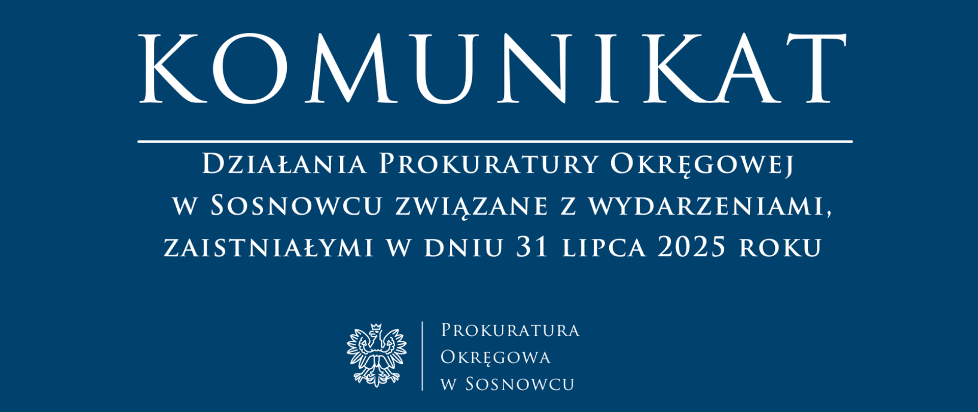 Działania Prokuratury Okręgowej w Sosnowcu związane z wydarzeniami, zaistniałymi w dniu 31 lipca 2025 roku 