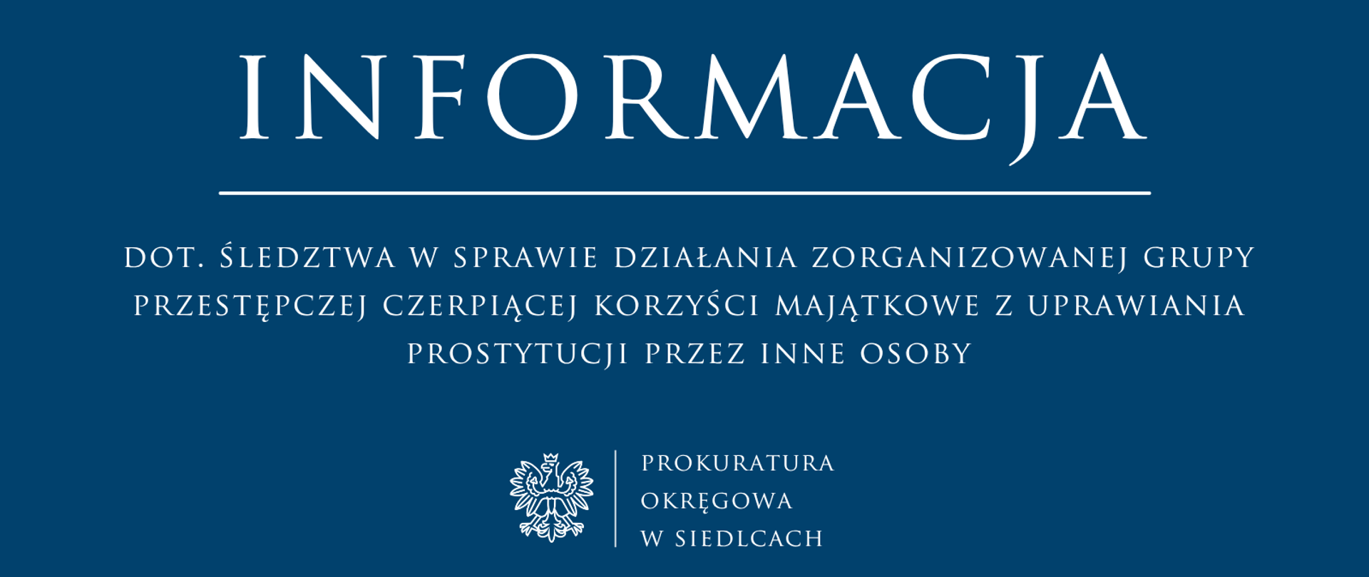 Informacja dot. śledztwa w sprawie działania zorganizowanej grupy przestępczej czerpiącej korzyści majątkowe z uprawiania prostytucji przez inne osoby