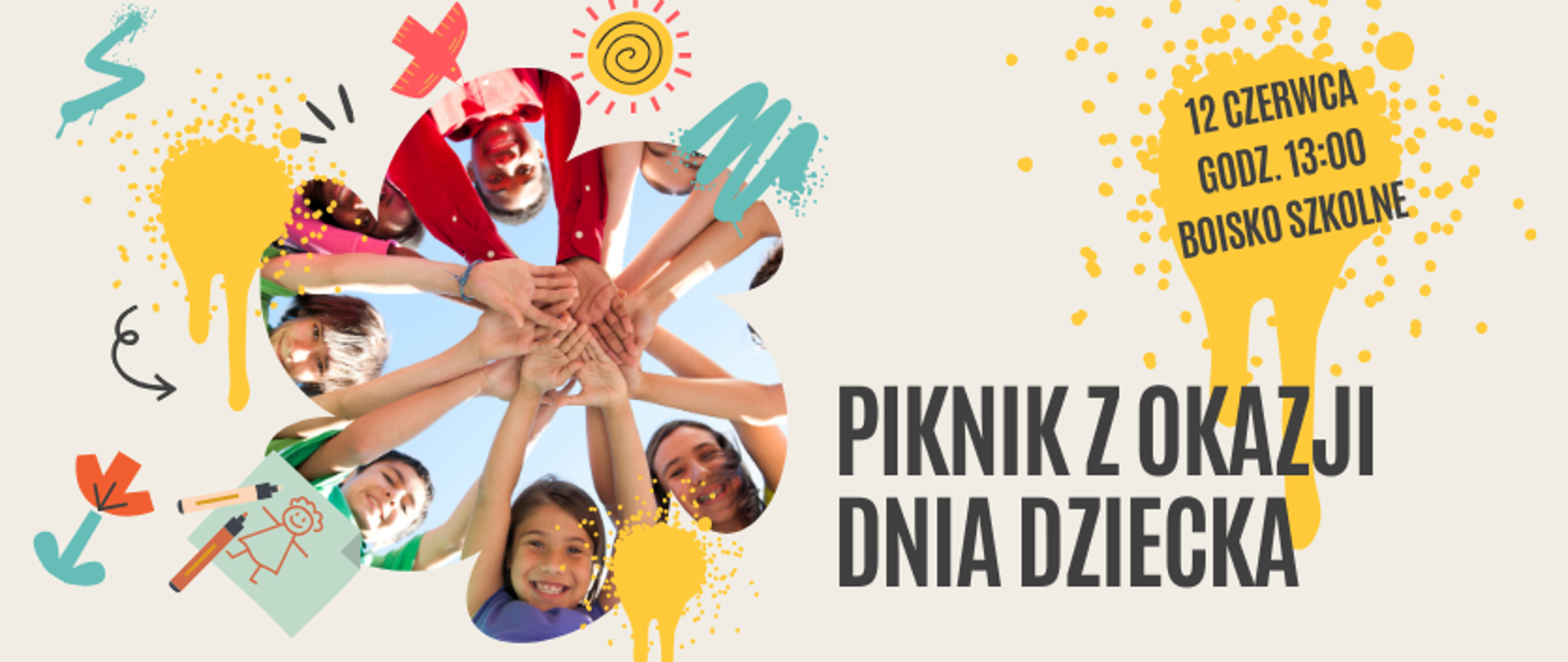 grafika: na beżowym tle zdjęcie dzieci stojących w kółku z wysuniętymi rękoma, trzymającymi się za ręce. Dookoła małe grafiki z kwiatami, słońcem, ptakami. Po prawej stronie zdjęcia napis Piknik z okazji Dnia Dziecka, 12 czerwca godzina 13:00, boisko szkolne