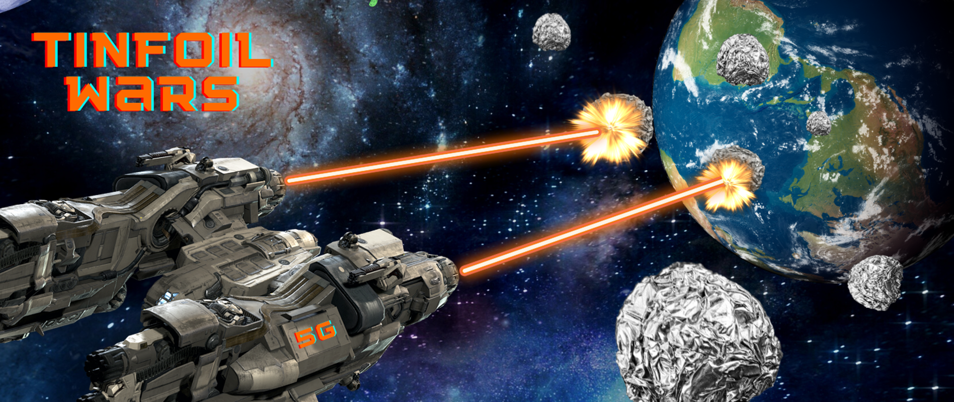 Przestrzeń kosmiczną przemierza statek kosmiczny z napisem 5G i kieruje się w stronę widocznej w oddali Ziemi. Zatrzymać go próbują unoszące się w przestrzeni kule z folii aluminiowej. Pojazd radzi sobie z nimi w łatwy sposób, rozbijając je salwami potężnych dział laserowych. W lewym górnym rogu napis Tinfoil Wars.