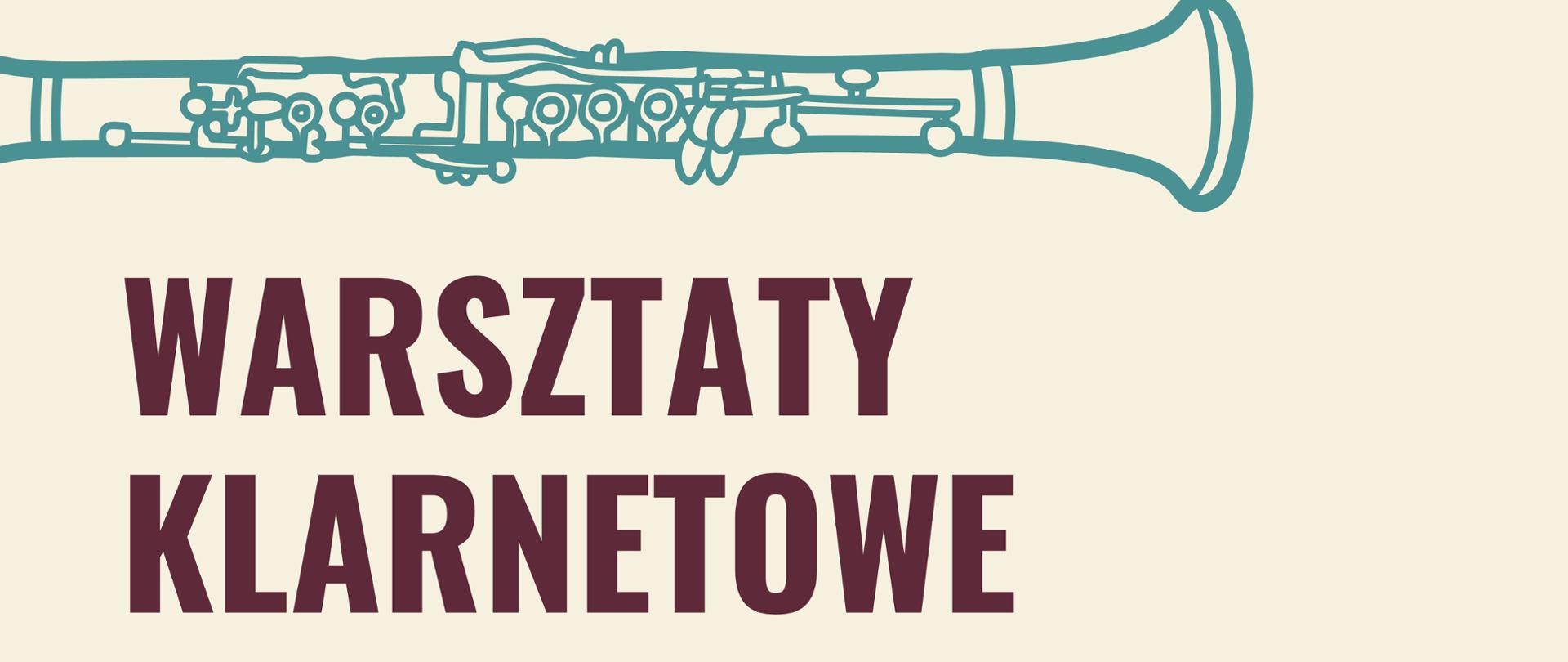 Plakat z wydarzeniem - warsztatami klarnetowymi, które odbędą się w dniu 16 marca 2024r. w ZPSM w Dębicy, warsztaty poprowadzi prof. Arkadiusz Adamski, tło plakatu beżowe, w górnej części plakatu znajdują się niebieskie, żółte i brązowe śłady jakby pędzlem malowane ponieżej niebieskim kolorem namalowany klarnet, napisy są brązowe i granatowe