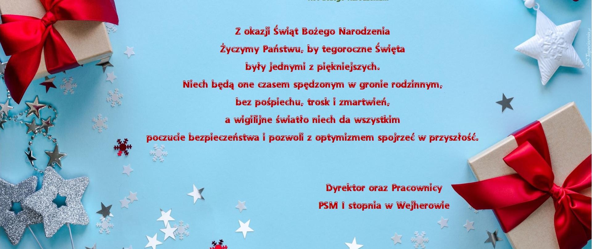 Grafika z tekstem życzeń świątecznych od dyrektora oraz pracowników PSM w Wejherowie. Na jasnoniebieskim tle zielone oraz czerwone litery. Po bokach elementy graficzne przedstawiające gałązki choinki, gwiazdki oraz prezenty z czerwonymi kokardami.