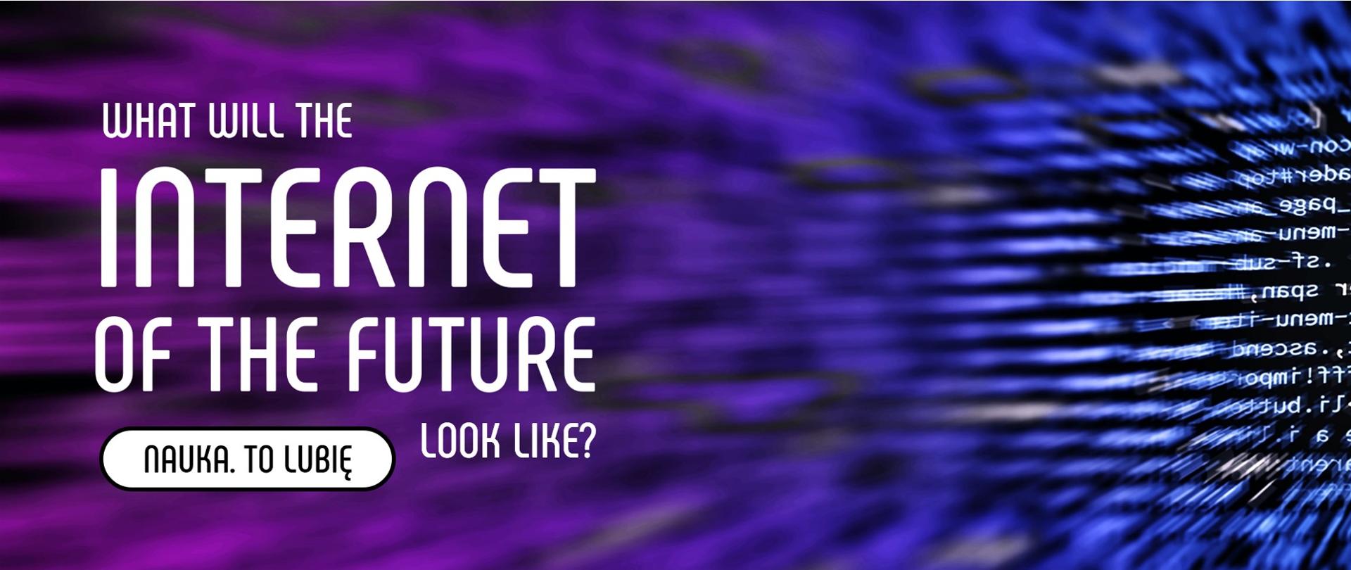 what will the internet of the future look like?