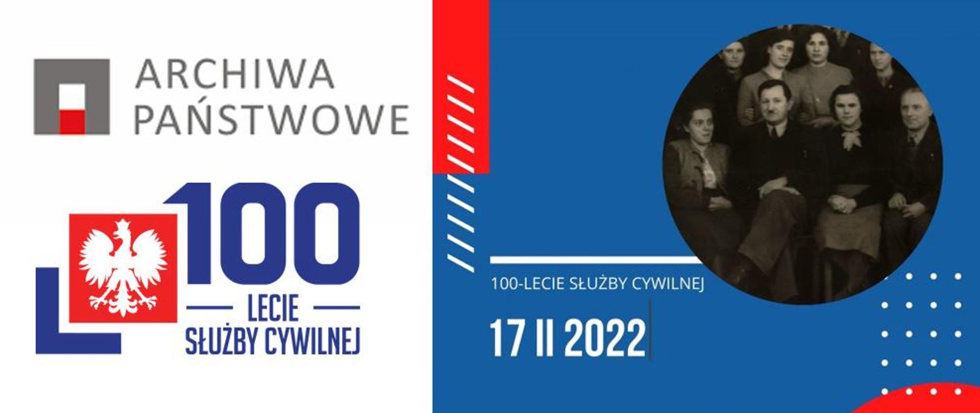 Na zdjęciu w górnym lewym roku logo Archiwów Państwowych, poniżej logo 100-lecia służby cywilnej. Po prawej stronie obrazka znajduje się w kole na niebieskim tle zdjęcie urzędnków z II RP oraz podpis "100-lecie służby cywilnej. 17 lutego 2022"