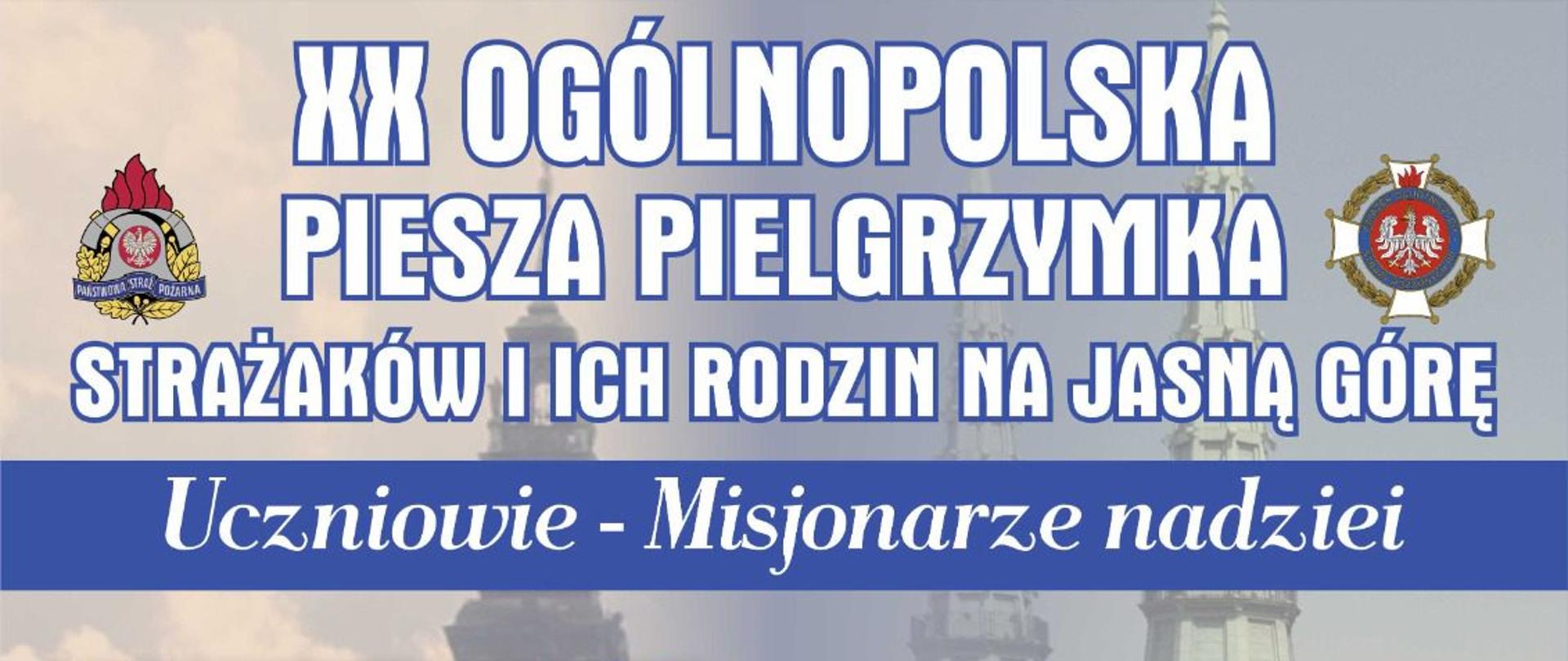 XX Ogólnopolska Piesza Pielgrzymka Strażaków i Ich Rodzin na Jasną Górę