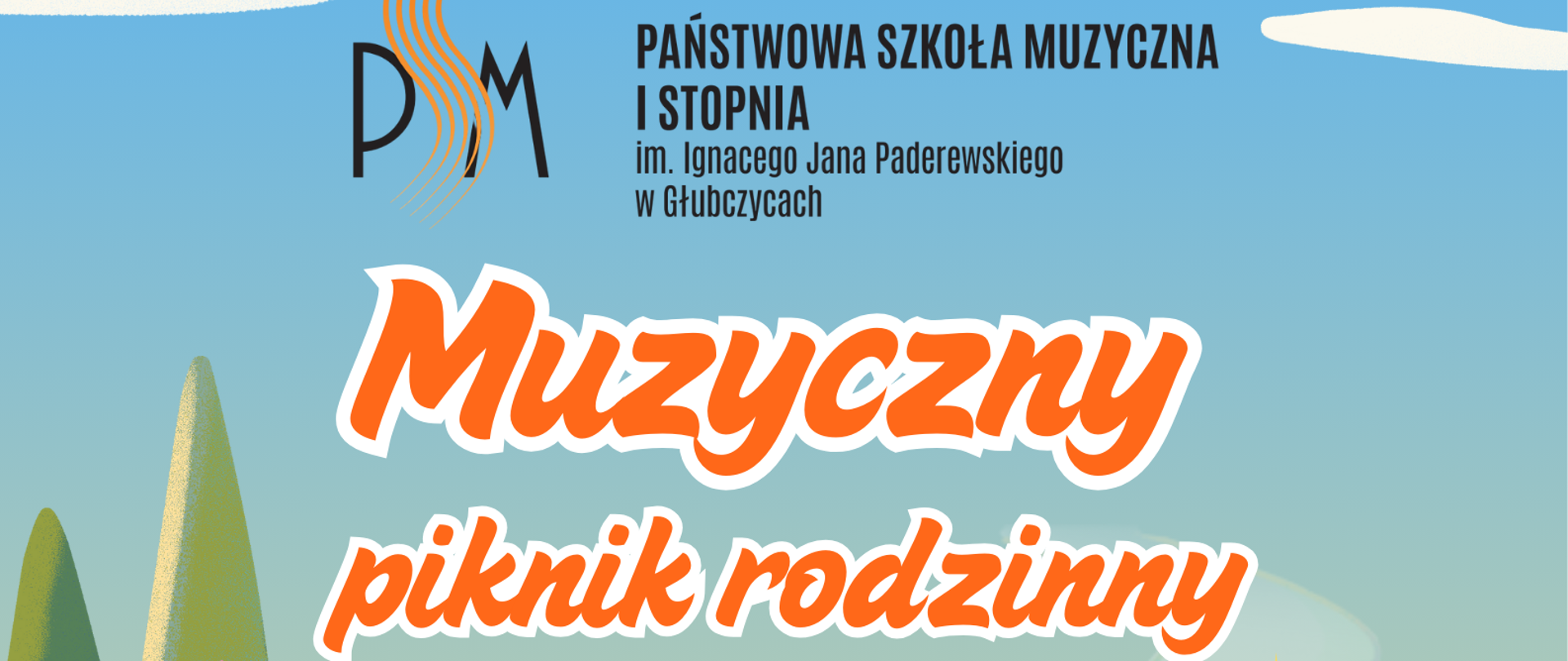 PSM I stopnia w Głubczycach zaprasza na Muzyczny Piknik Rodzinny - 30 maja ogród szkolny 15:30 - 18:00