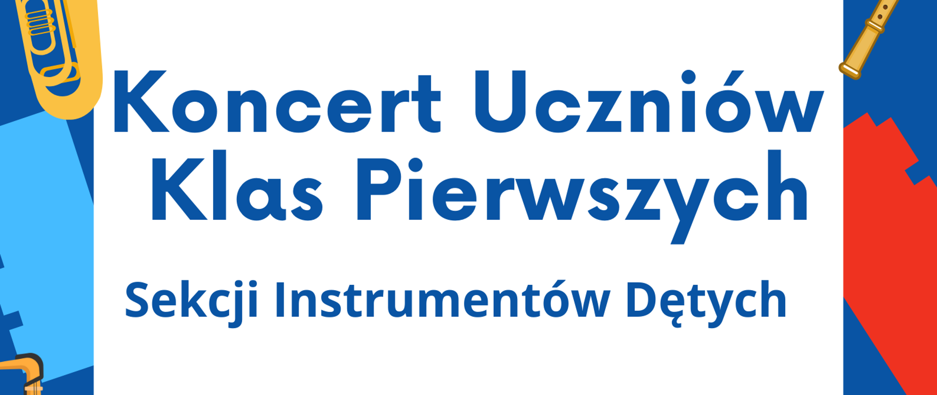 Grafika plakatu to niebieska ramka a na niej instrumenty dęte: saksofon, trąbka, tuba, flet, kastaniety oraz kolorowe nutki i kolorowe puzzle. W rogu z lewej strony plakatu logo szkoły. Na plakacie znajdują się następujące informacje: Państwowa Szkołą Muzyczna I i II st. im. Fryderyka Chopina w Nowym Targu, Sekcja Instrumentów Dętych. Koncert Uczniów Klas Pierwszych Sekcji Instrumentów Dętych, 13 czerwca ( czwartek) 2024 r. godz. 16.30, sala kameralna, zapraszamy serdecznie