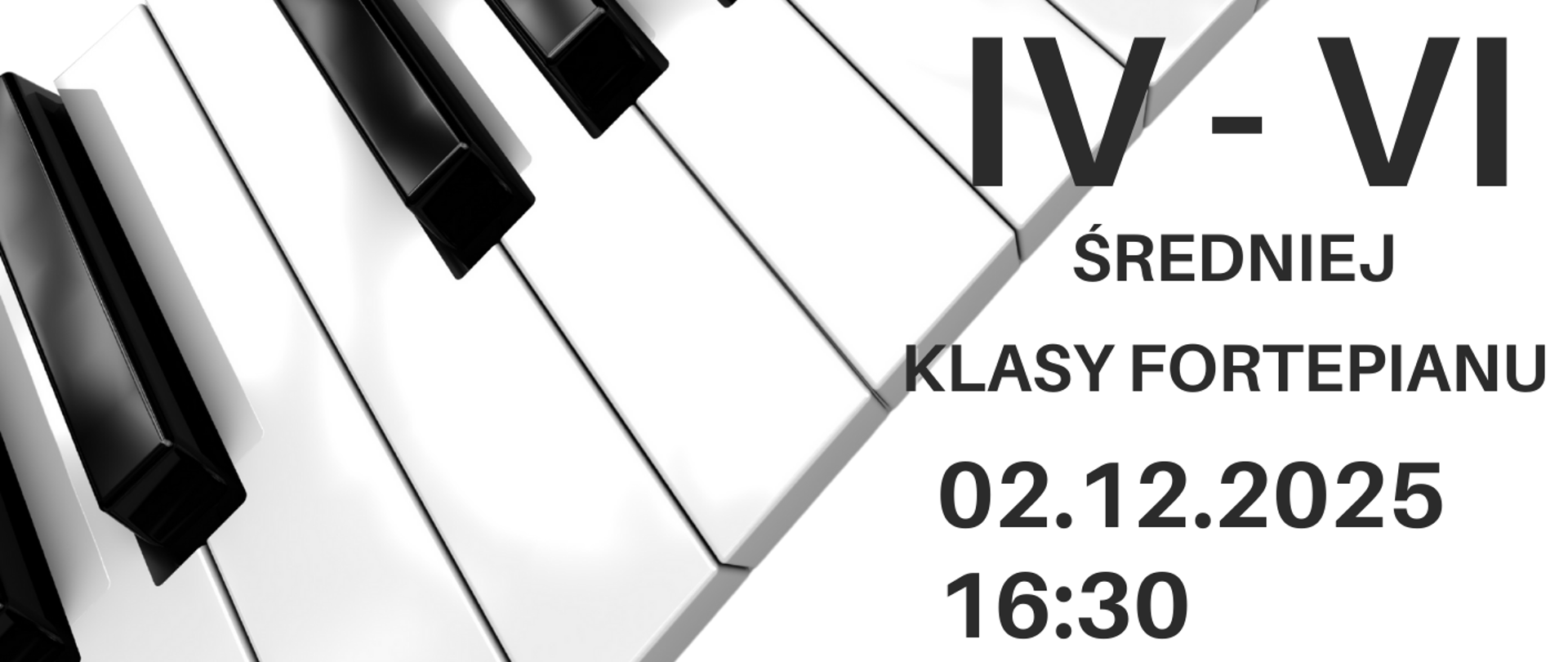 Plakat informacyjny dotyczący popisu klasy fortepianu IV - VI średniej odbywającego się w dniu 02.12.2025 o godz. 16.30.