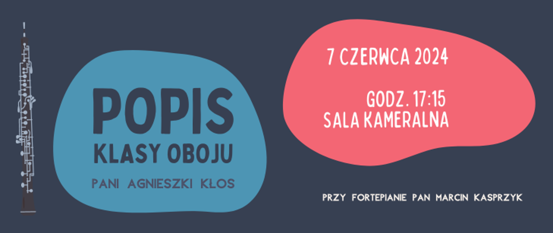 Na granatowym tle od lewej strony: grafika oboju, napis – popis klasy oboju Pani Agnieszki Kłos, 7 czerwca 2024, godz. 17:15, sala kameralna, przy fortepianie Pan Marcin Kasprzyk
