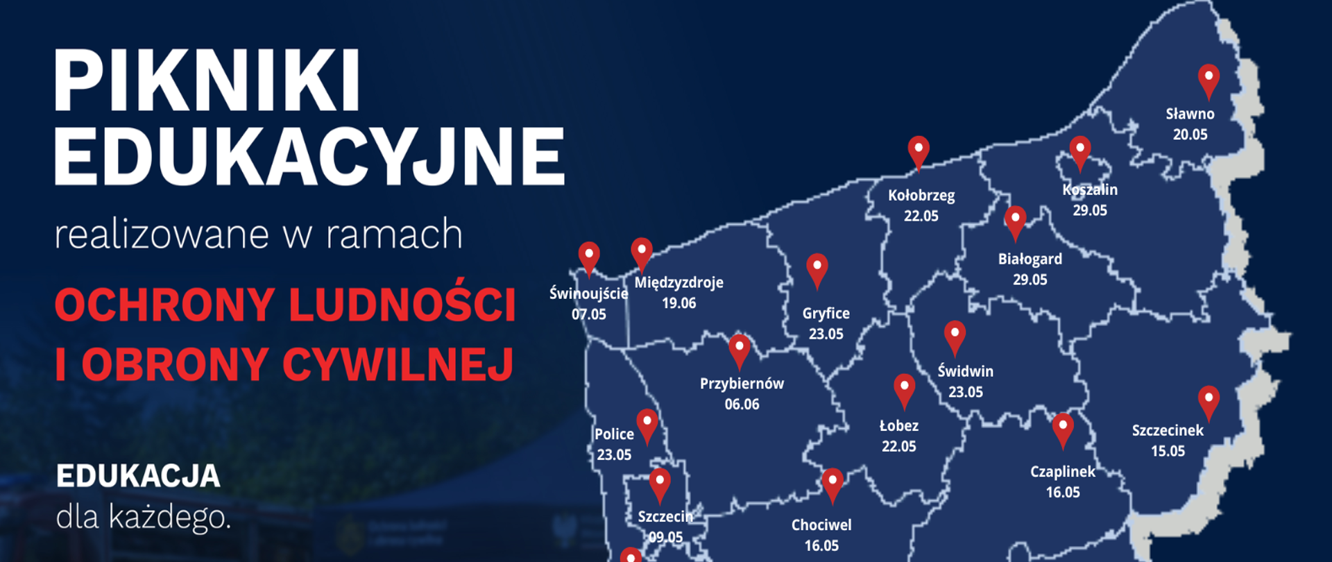 Grafika promocyjna Państwowej Straży Pożarnej oraz Ministerstwa Spraw Wewnętrznych i Administracji, zatytułowana „PIKNIKI EDUKACYJNE” w ramach Akademii Ochrony Ludności i Obrony Cywilnej.
Głównym elementem obrazu jest mapa województwa zachodniopomorskiego z naniesionymi punktami (czerwone pinezki), które oznaczają lokalizacje oraz daty zaplanowanych wydarzeń edukacyjnych. Obok mapy znajdują się hasła przewodnie: „EDUKACJA dla każdego”, „BEZPIECZEŃSTWO naszym celem” oraz „BĄDŹ GOTOWY na każdą sytuację!”. Całość utrzymana jest w granatowej tonacji z akcentami w kolorze białym, czerwonym i żółtym, a w dolnej części widoczne są logotypy instytucji organizujących pikniki.