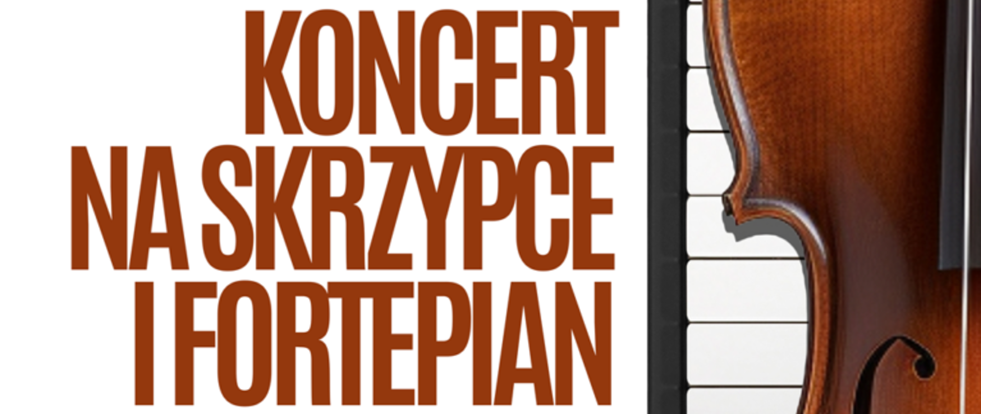 Plakat na białym tle. Po prawej stronie napisy brązową czcionką.
Muzeum historyczne Skierniewic zaprasza koncert na skrzypka i fortepian wystąpią Hanna Chylińska skrzypce Elżbieta Budnik fortepian w programie Mozart Bartok Brahms poniżej logo miasta Skierniewic i Muzeum Historycznego w Skierniewicach. Pop prawej data koncertu: 26 kwietnia 2024r godzina 18.00 Muzeum historyczne Skierniewic ul. Batorego 64J Wstęp Wolny
