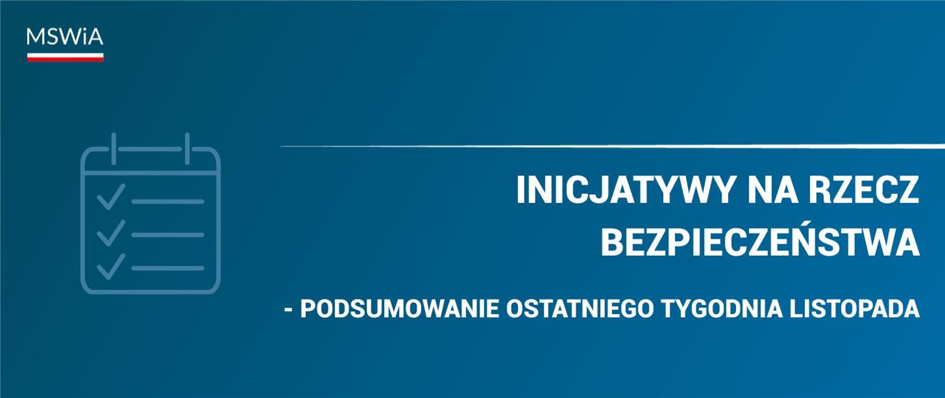 Inicjatywy na rzecz bezpieczeństwa - podsumowanie ostatniego tygodnia listopada