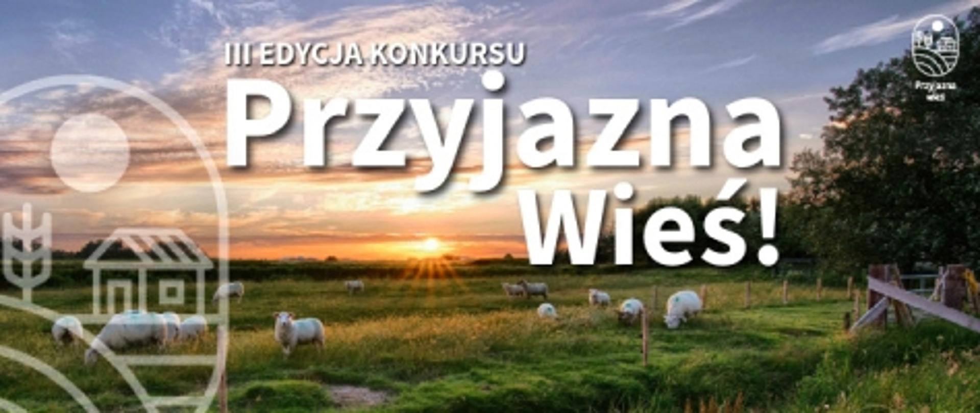 III edycji Konkursu Przyjazna Wieś 