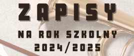 Plakat informujący o rekrutacji na rok szkolny 2024/2025. Czcionka żółta i czarna. Wyszczególnione instrumenty oraz dane kontaktowe szkoły. Grafika kolorowa przedstawiająca instrumenty muzyczne. U góry logo szkoły.