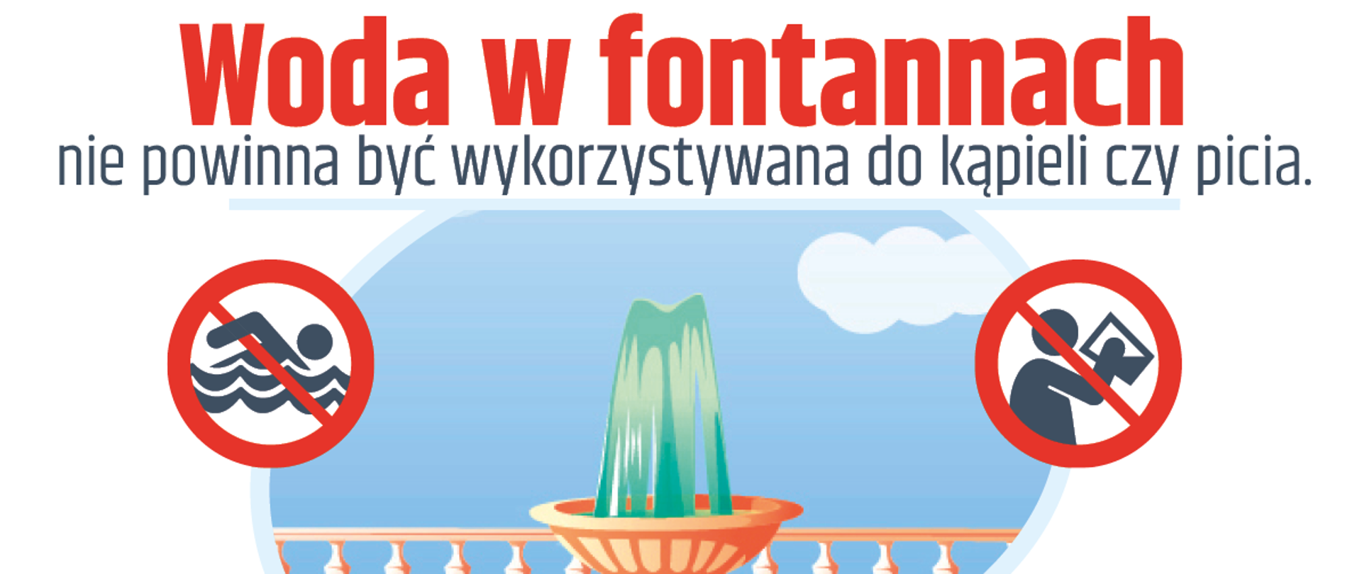 "Woda z fontanny nie powinna być wykorzystywana do picia" tak brzmi tytuł obrazka. Obrazek przedstawia fontannę po lewej stronie jest znak zakazu pływania, a po prawej zakaz picia.
