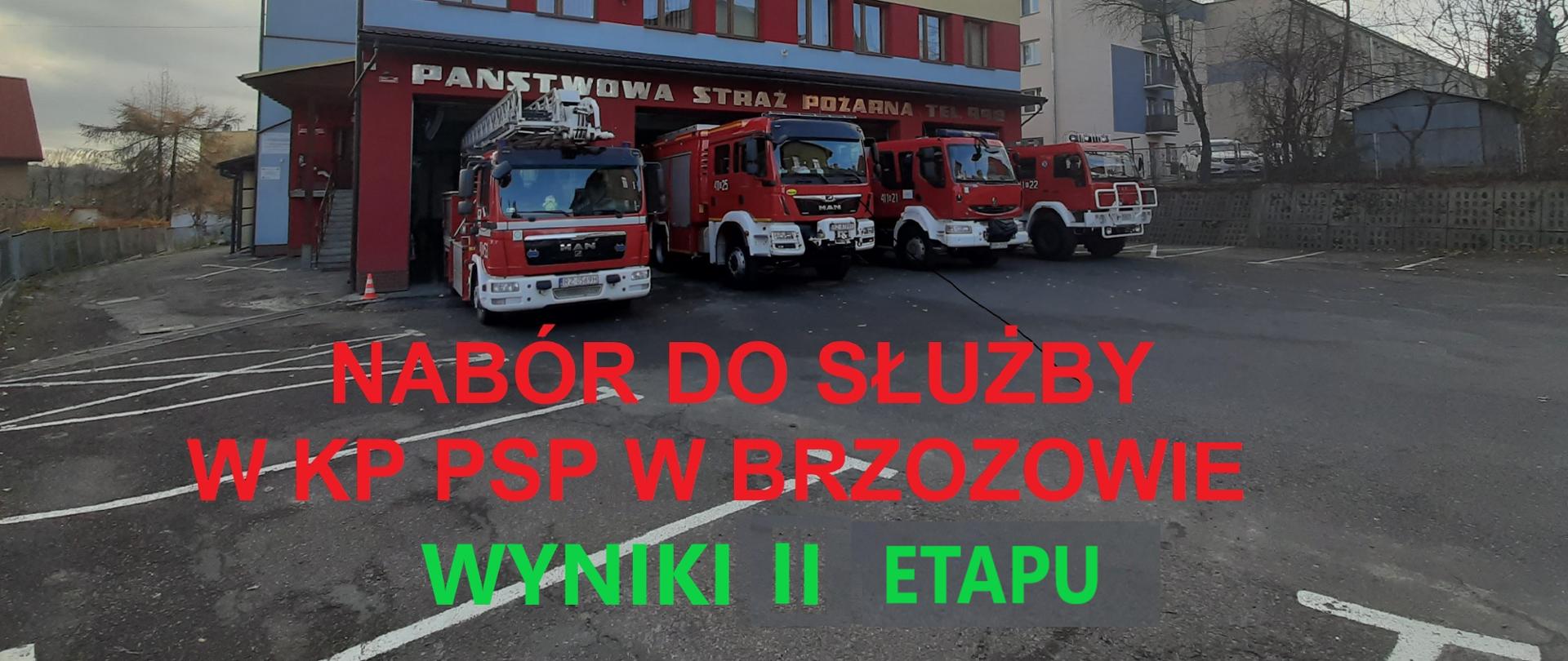 Kolorowa fotografia przedstawiająca samochody pożarnicze w bramach garażowych KP PSP w Brzozowie. U dołu napis Nabór do służby w KP PSP w Brzozowie wyniki II etapu
