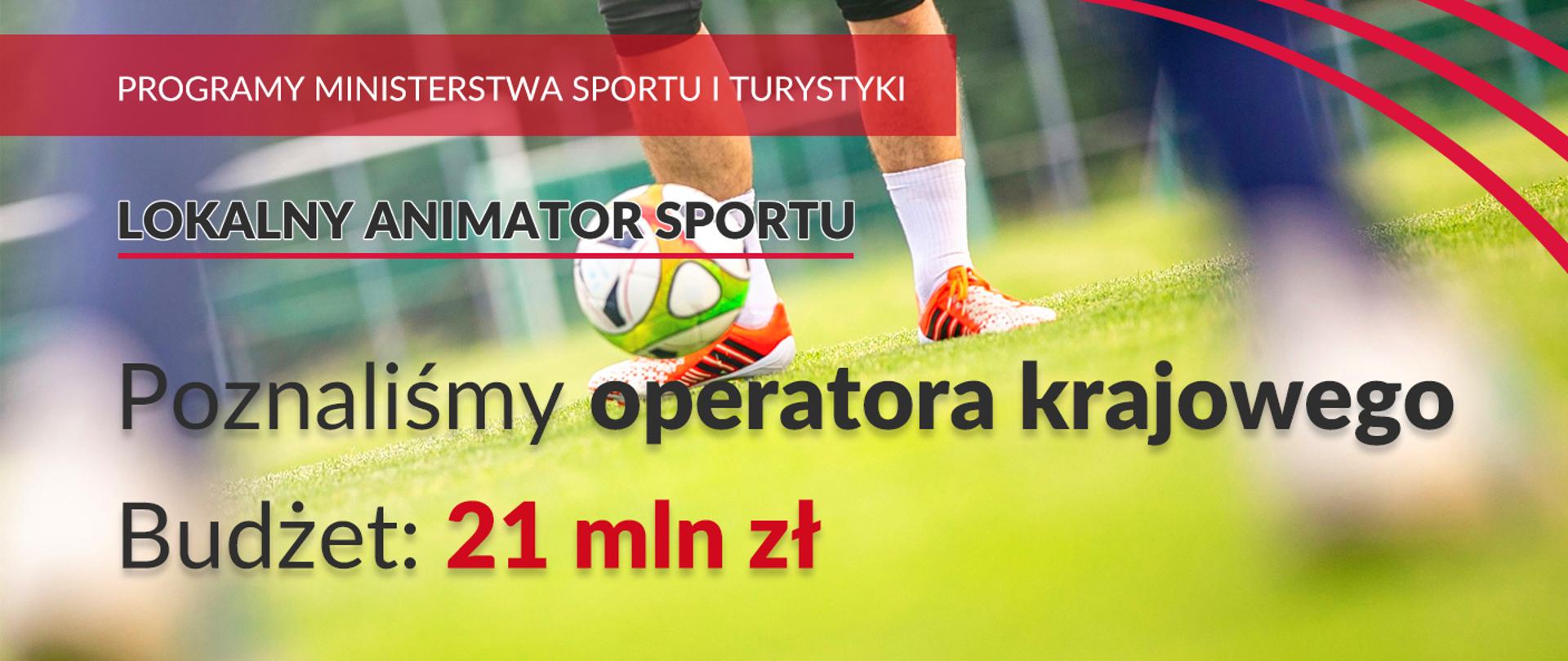 Rozstrzygnięcie naboru wniosków na realizację w 2023 r. Programu „Lokalny Animator Sportu” - w tle grafika z murawą boiska i nogami trenera oraz zawodnika na pierwszym planie