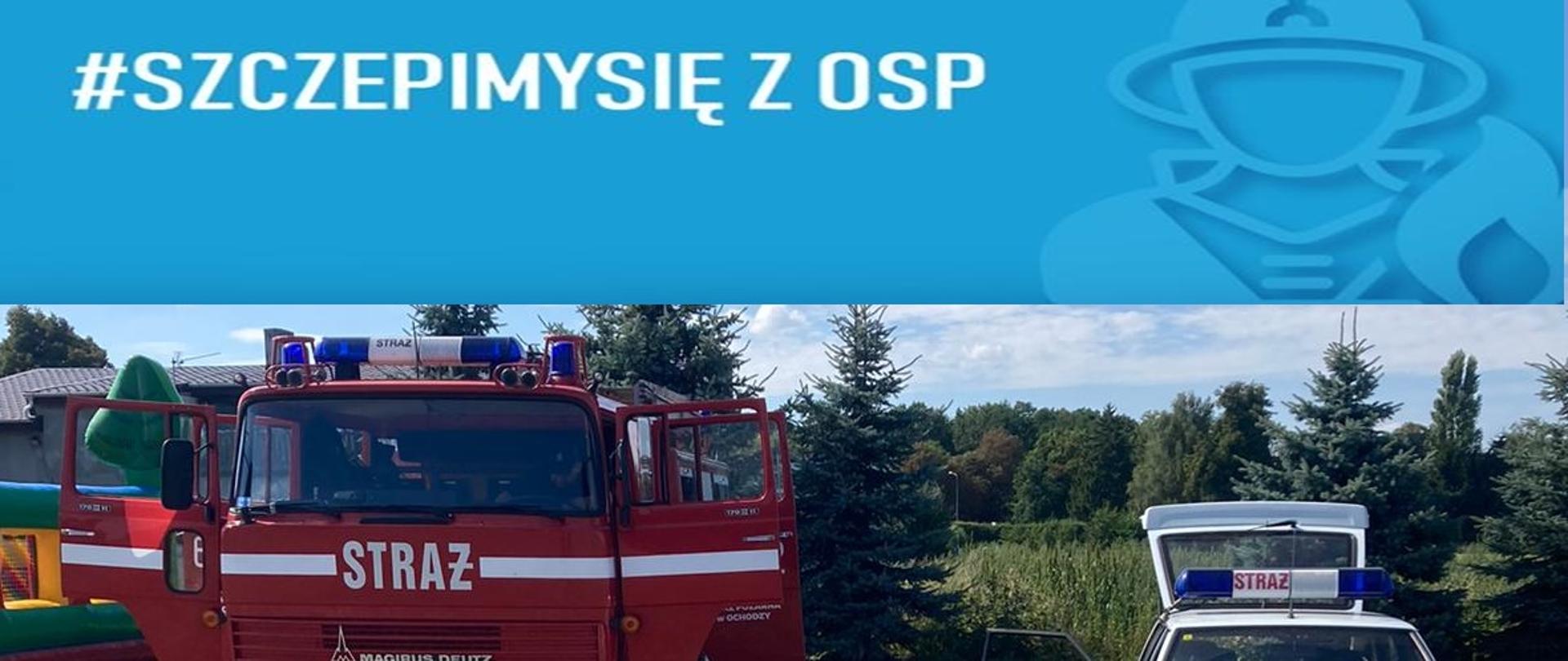 #SZCZEPIMY SIĘ Z OSP AKCJA NA TERENIE POWIATU WĄGROWIECKIEGO