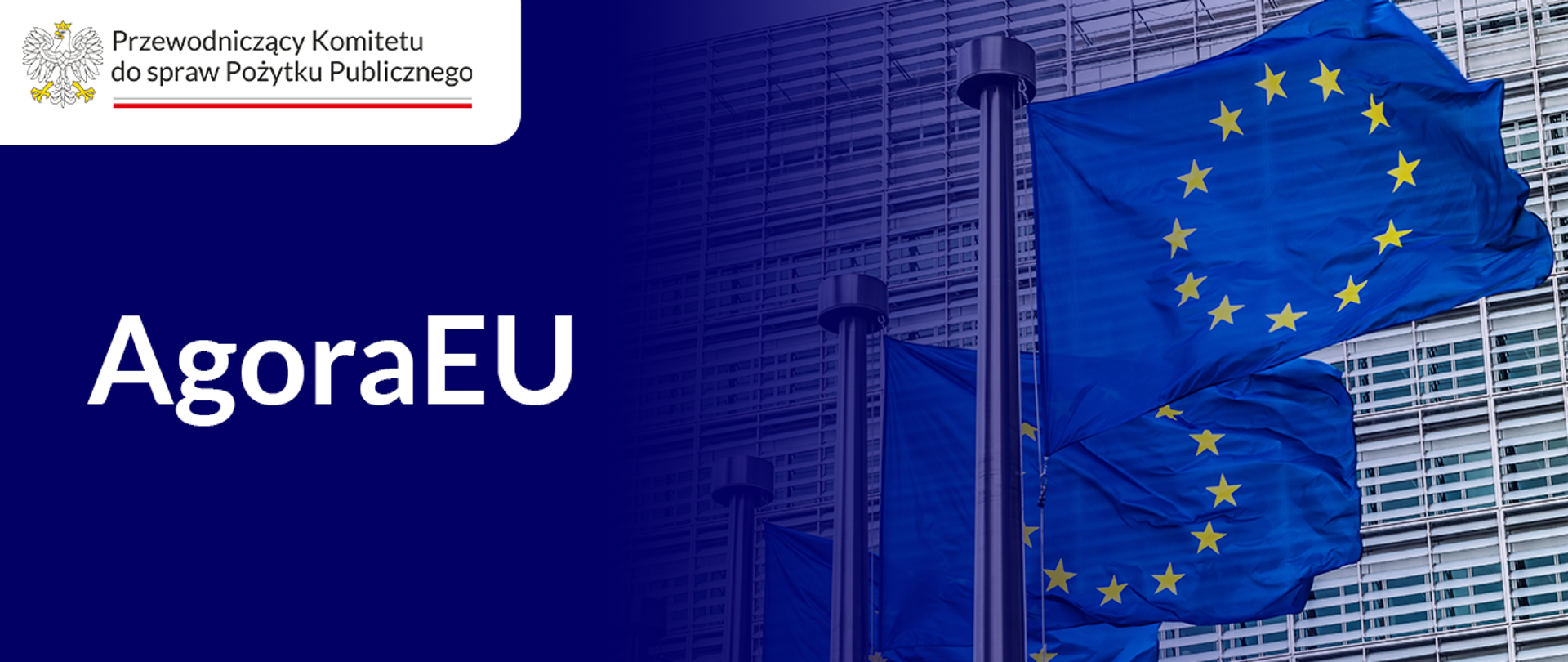 Grafika informacyjna. W lewym górnym rogu logo Przewodniczącego Komitetu do spraw Pożytku Publicznego. Po prawej, w tle, zdjęcie symboliczne: flagi Unii Europejskiej i fragment fasady gmachu Komisji Europejskiej. Po lewej tekst: AgoraEU.