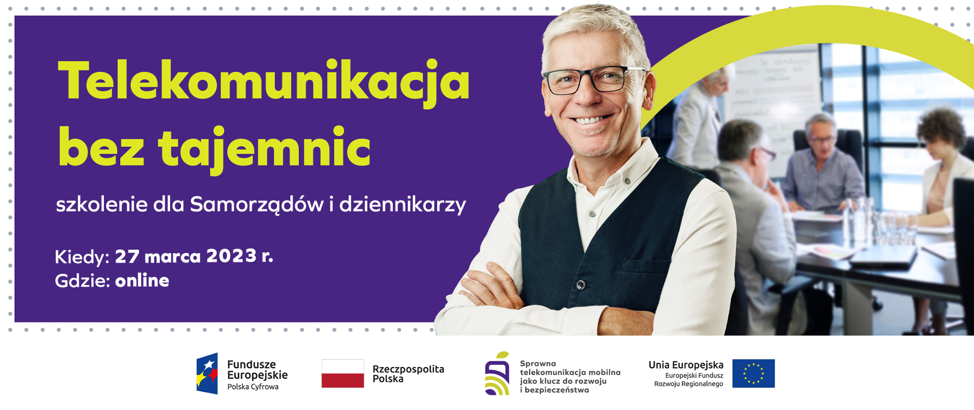 Grafika przedstawia zdjęcie uśmiechniętego mężczyzny na tle dyskutujących ludzi oraz napisem Telekomunikacja bez tajemnic szkolenie dla Samorządów i dziennikarzy. Kiedy: 27 marca 2023 r.. Gdzie: online.