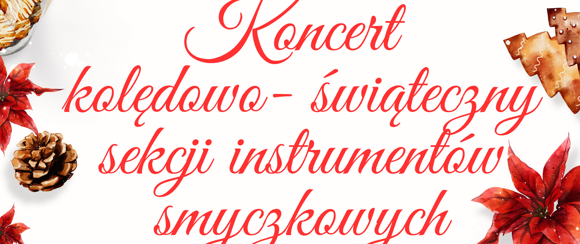 Białe tło obrzeżami świąteczny motywy prezentów ze wstążkami szyszki centralnie grafika przedstawiająca instrument smyczkowy leżący pod kątem z którego główki wychodzi pofalowana pięciolinia z nutami oraz kluczem wiolinowym napisy państwa szkoły pierwszego i drugiego stopnia imienia Witolda Lutosławskiego w Nysie Zapraszam na czcionką czerwoną koncert kolędowo-świąteczny sekcji instrumentów smyczkowych 19 grudnia 2025 16:20 sala koncertowa im Jerzego Kozarzewskiego