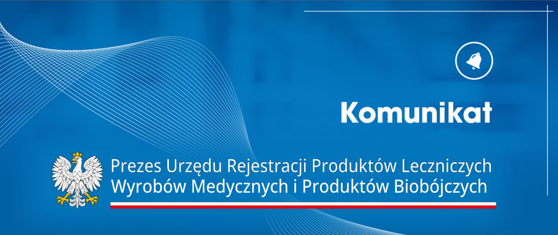 Komunikat Urzędu rejestracji produktów leczniczych