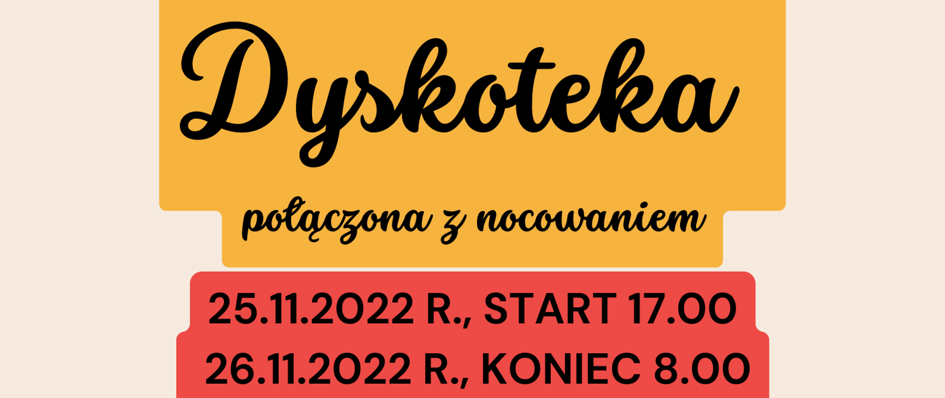 Plakat na jasnym tle. W lewym górnym rogu logo Państwowej Szkoły Muzycznej w Sierpcu. Pośrodku tańczące dziewczyny. Po lewej lewej stronie kula dyskotekowa. Poniżej pośrodku napis: dyskoteka połączona z nocowaniem. Poniżej data: 25.11.2022 r., start godz. 17.00, 26.11.2022 r., koniec, godz. 8.00. Poniżej informacja: prosimy o zabranie ze sobą śpiworów i poduszek. W lewym dolnym rogu magnetofon, w prawym dolnym rogu tańcząca para.
