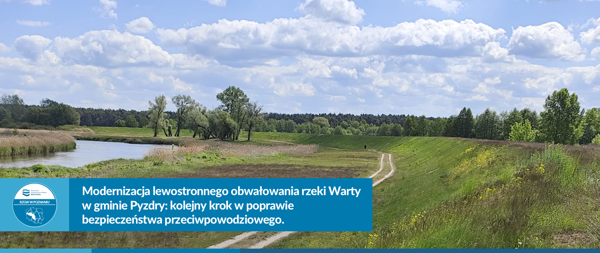 Modernizacja lewostronnego obwałowania rzeki Warty w gminie Pyzdry: kolejny krok w poprawie bezpieczeństwa przeciwpowodziowego