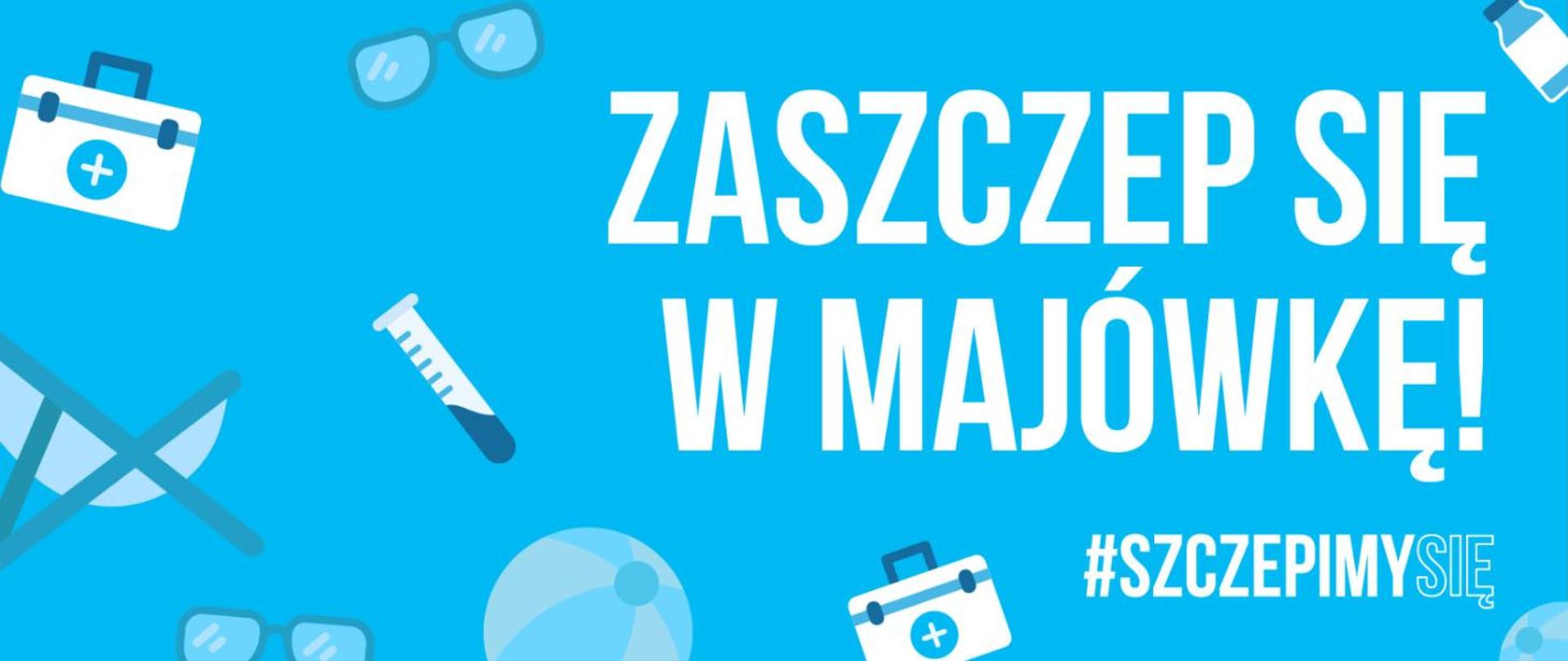 Zaszczep się w majówkę