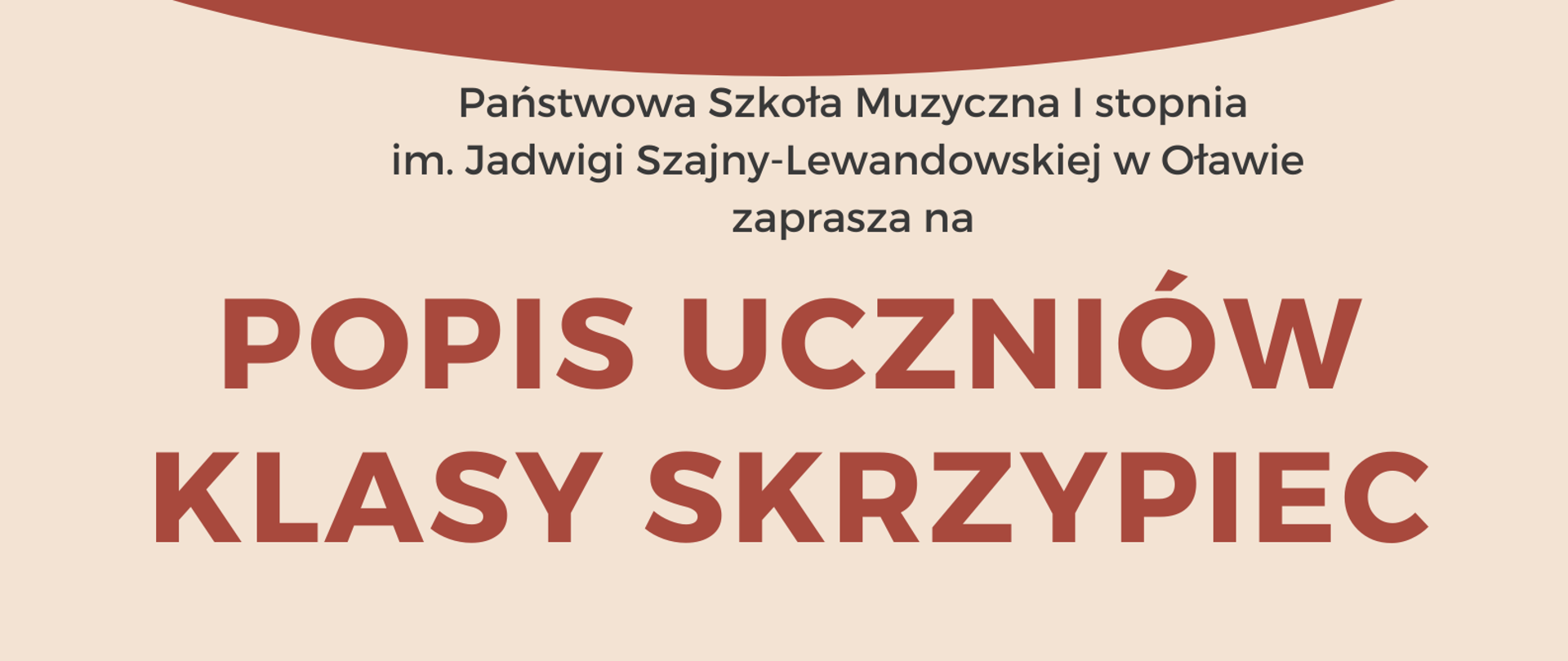 Plakat na beżowym tle. Na środku strony informacje o terminie i miejscu popisu klas skrzypiec Pani Marii Surówki. W prawym dolnym rogu dziewczynka w białej koszuli stoi i gra smyczkiem na brązowych skrzypcach. 