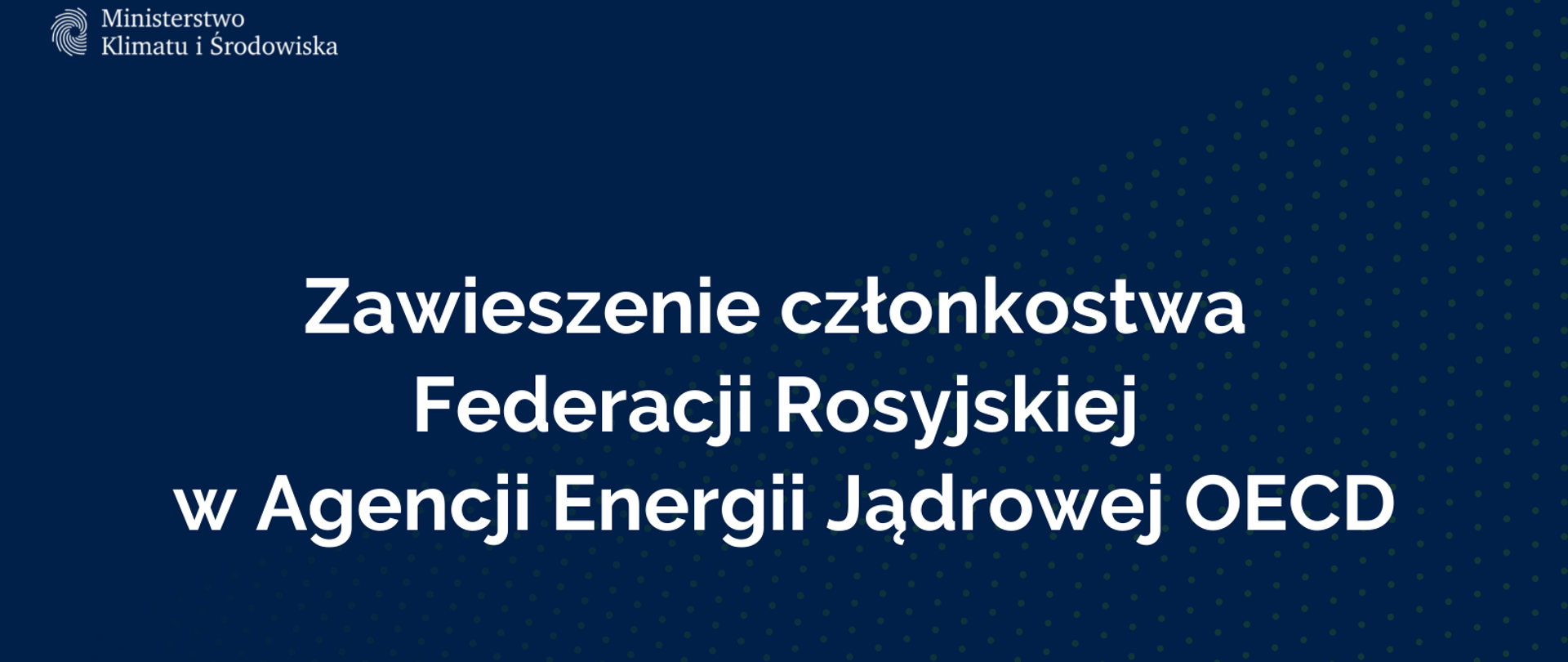 Zawieszenie członkostwa Federacji Rosyjskiej w Agencji Energii Jądrowej OECD

