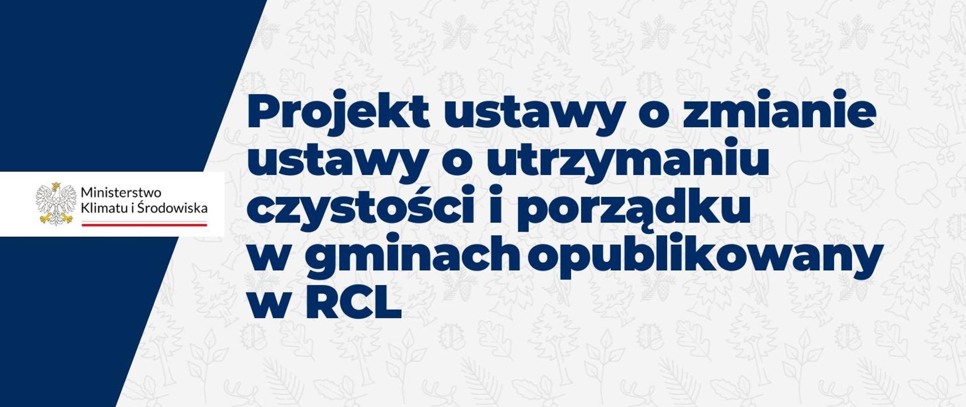 Projekt ustawy o zmianie ustawy o utrzymaniu czystości i porządku w gminach opublikowany w RCL 