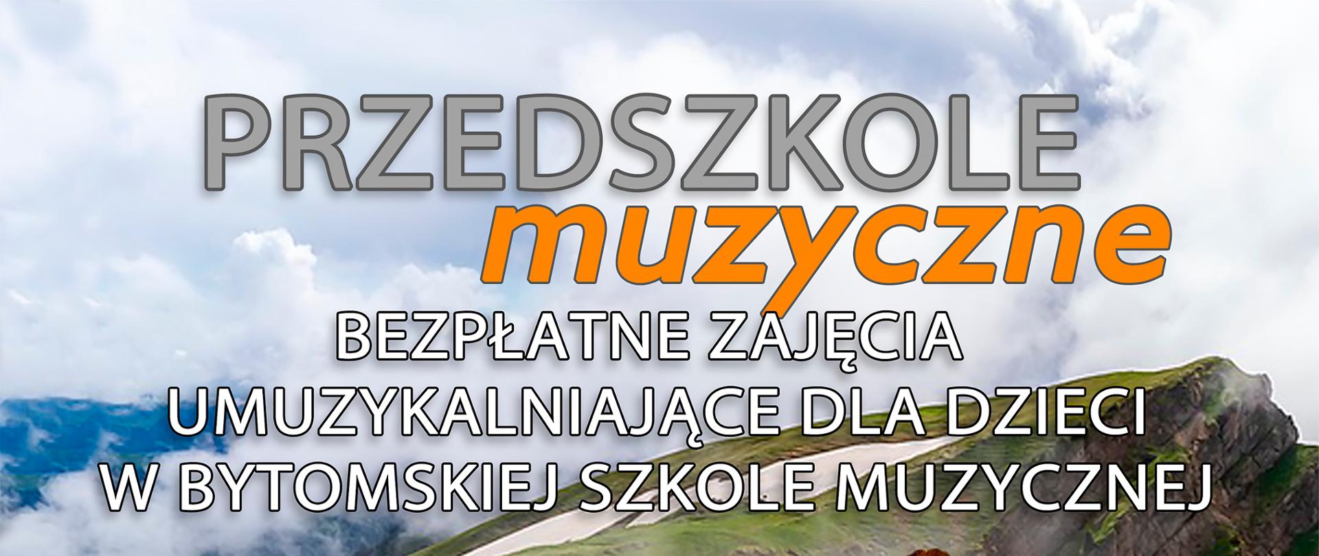 Na tle szczytu górskiego uczniowie z instrumentami - akordeon, gitara, klarnet, wiolonczela. Logo szkoły oraz dane kontaktowe.
Tekst dot. zaproszenia na bezpłatne zajęcia muzyczne dla przedszkolaków