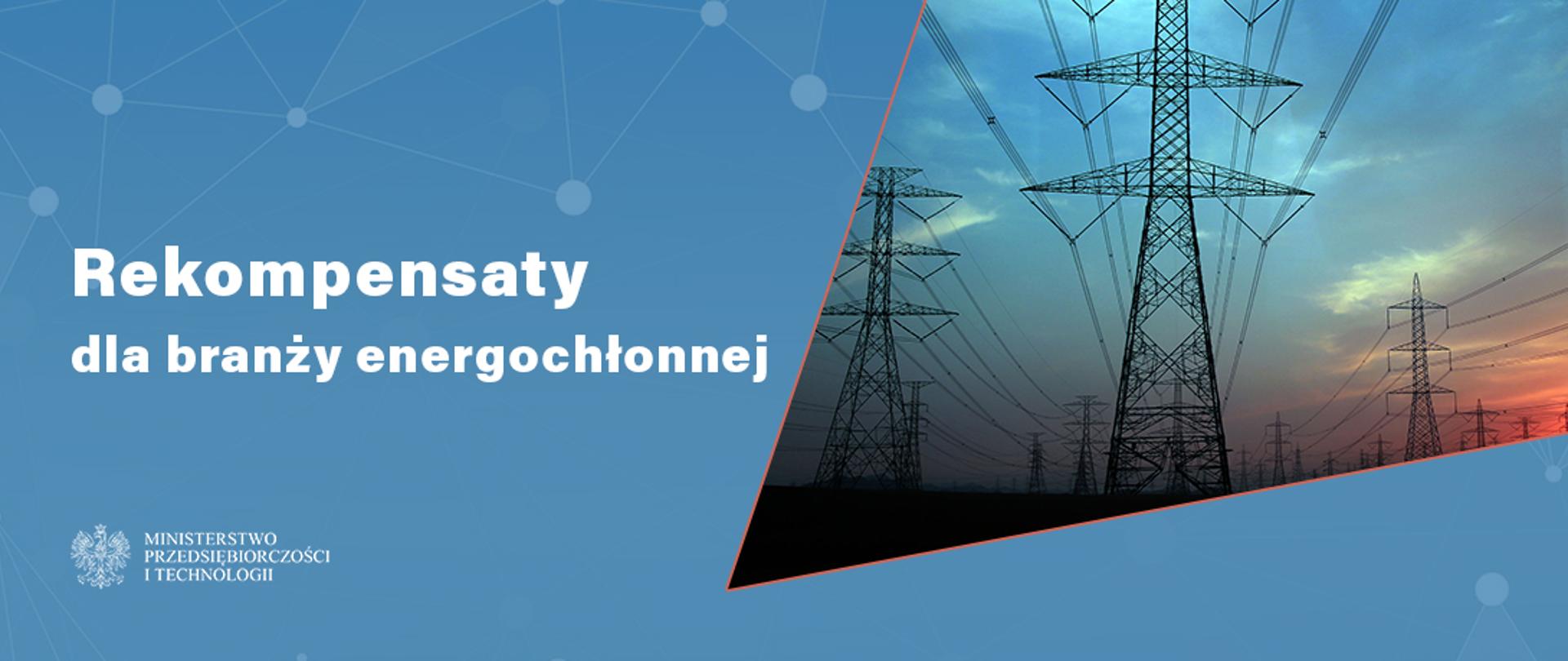 Napis "Rekompensaty dla branży energochłonnej" i zdjęcie słupów i linii wysokiego napięcia.