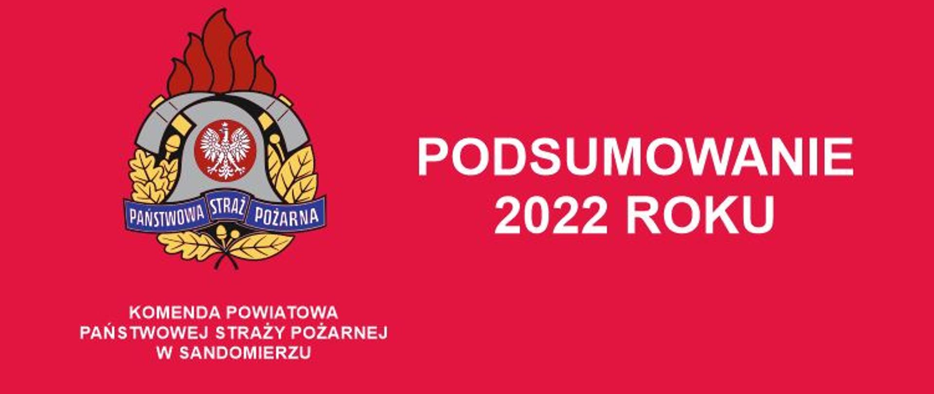 Logo PSP Komenda Powiatowa Państwowej Straży Pożarnej w Sandomierzu, Podsumowanie 2022 roku