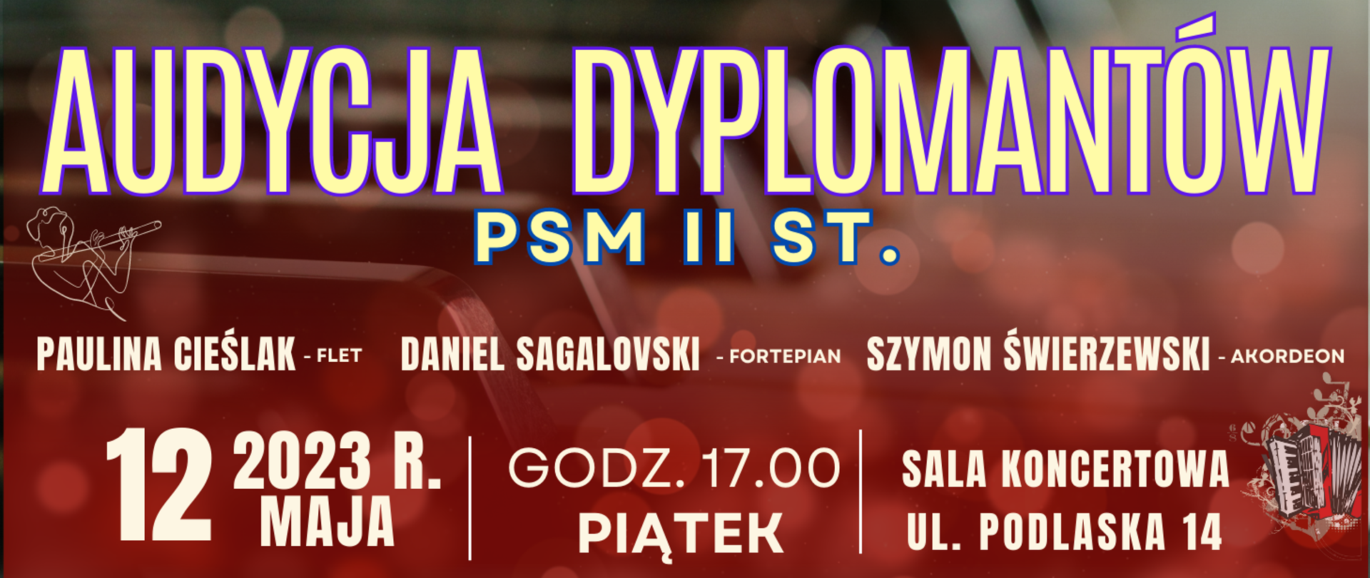 ciemne tło z transparentnymi elementami muzycznymi w tle, na górze jasnym kolorem: audycja dyplomantów psm II st., poniżej lista wykonawców oraz informacja o dacie i miejscu wydarzenia