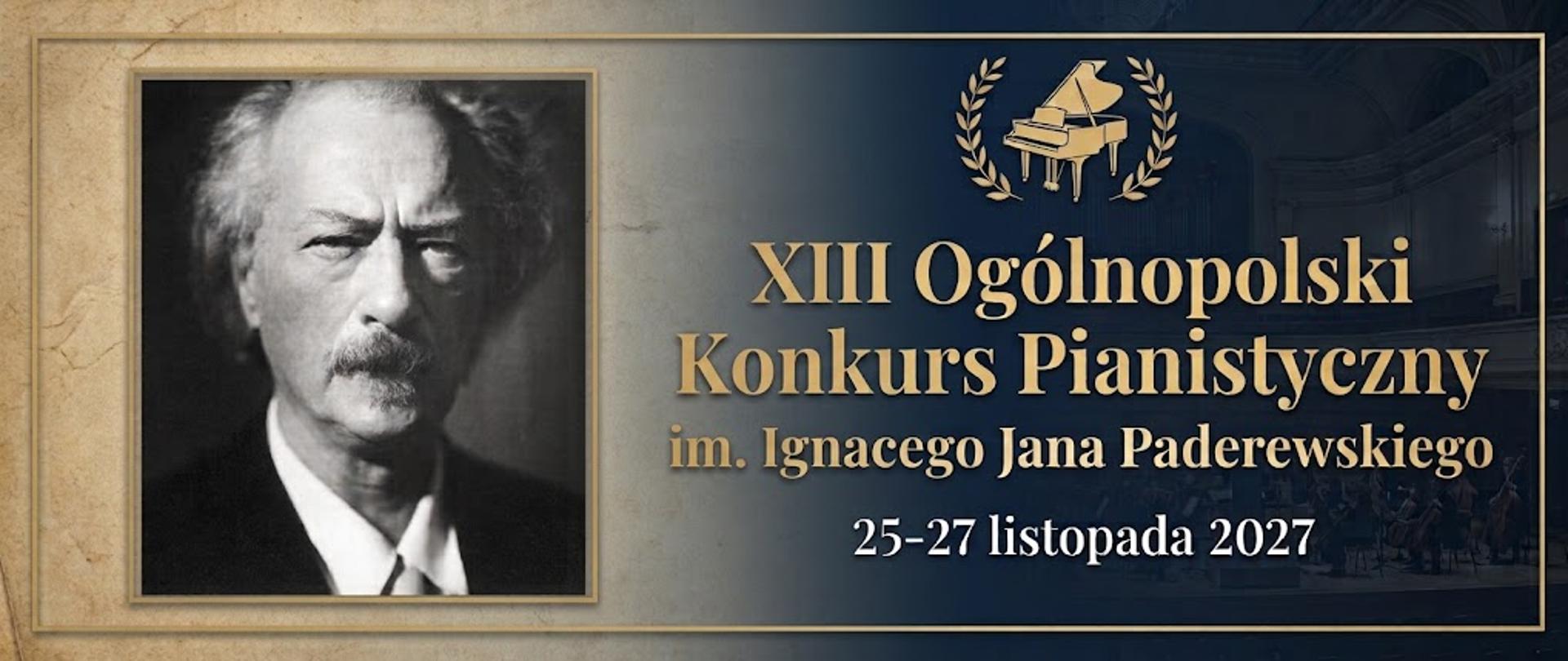 XIII Ogólnopolski Konkurs Pianistyczny im. Ignacego Jana Paderewskiego
25-27 listopada 2027