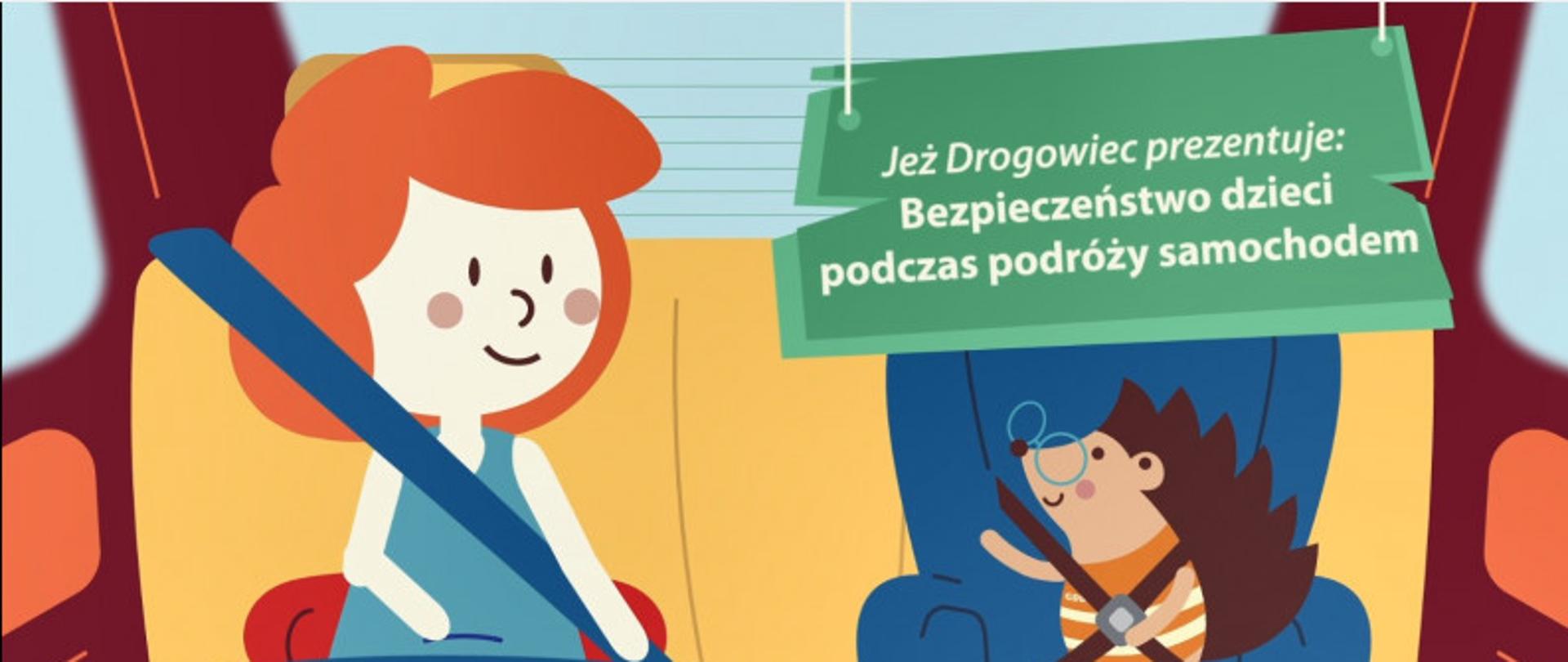 Kard z filmu animowanego. Widoczne wnętrze samochodu. Tylna kanapa. Jeż Drogowiec i Kasia siedzą w fotelikach dla dzieci dyskutując na temat bezpieczeństwa w podróży samochodem.