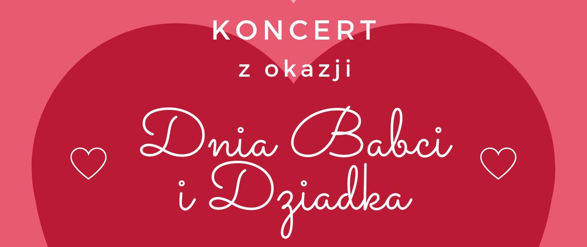 Plakat utrzymany jest w ciepłej, różowo-czerwonej kolorystyce, symbolizującej miłość i wdzięczność wobec ukochanych dziadków. W centralnej części dominuje duże serce z napisem „Dzień Babci i Dziadka” oraz informacją o koncercie (23 stycznia 2025, godz. 17:00, Sala Koncertowa). Na dole widnieje sympatyczna ilustracja pary seniorów i zaproszenie, co podkreśla rodzinną, serdeczną atmosferę wydarzenia.