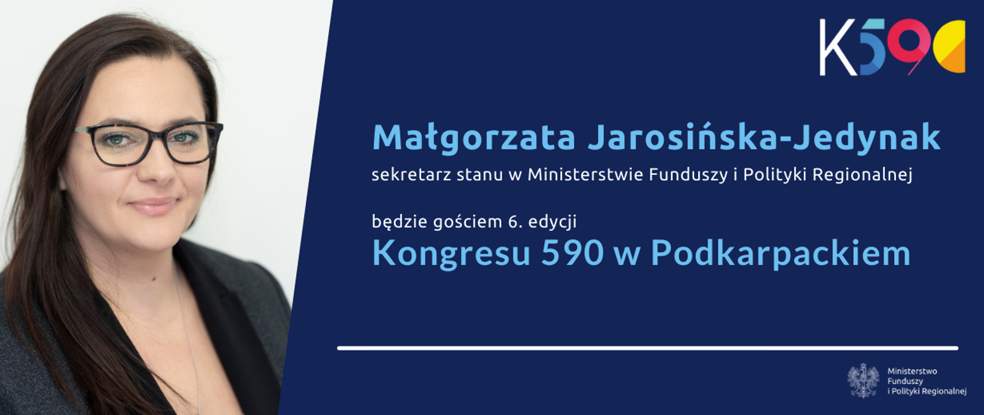 napis na grafice ze zdjęciem wiceminister Małgorzaty Jarosińskiej-Jedynak: gościem 6 edycji Kongresu 590 w Podkarpackiem będzie Małgorzata Jarosińska-Jedynak