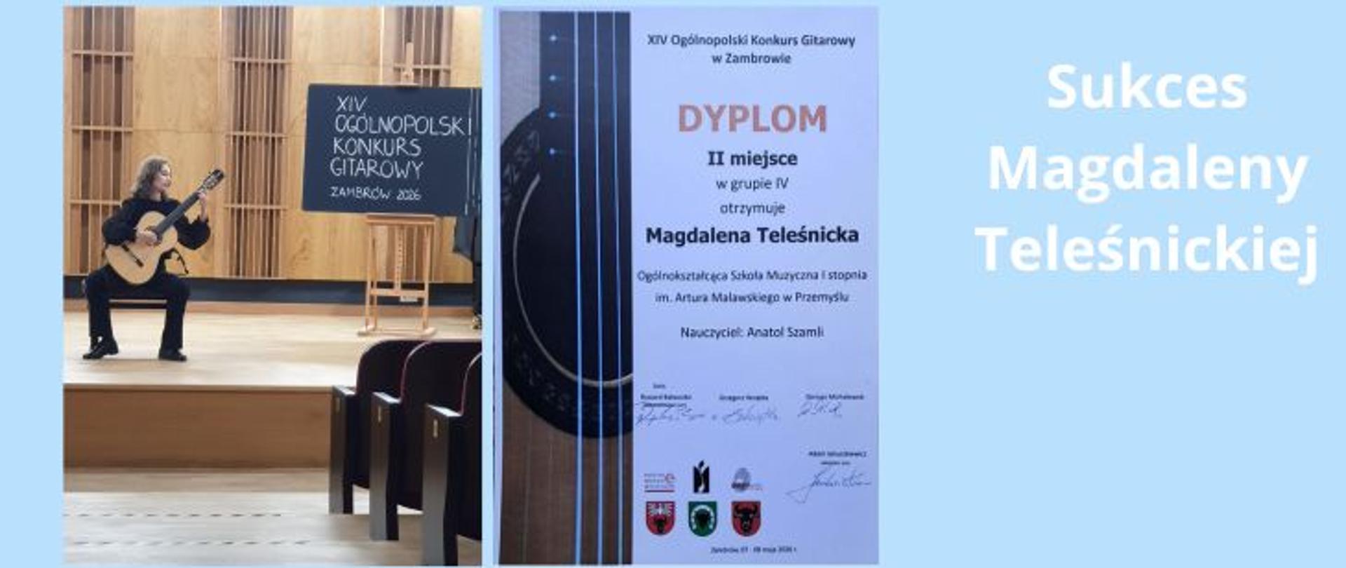 Kolaż trzech zdjęć na jasnoniebieskim tle. Po lewej młoda gitarzystka podczas występu na scenie w trakcie XIV Ogólnopolskiego Konkursu Gitarowego w Zambrowie. Pośrodku dyplom za zdobycie III miejsca przez Magdalenę Teleśnicką. Po prawej napis: „Sukces Magdaleny Teleśnickiej