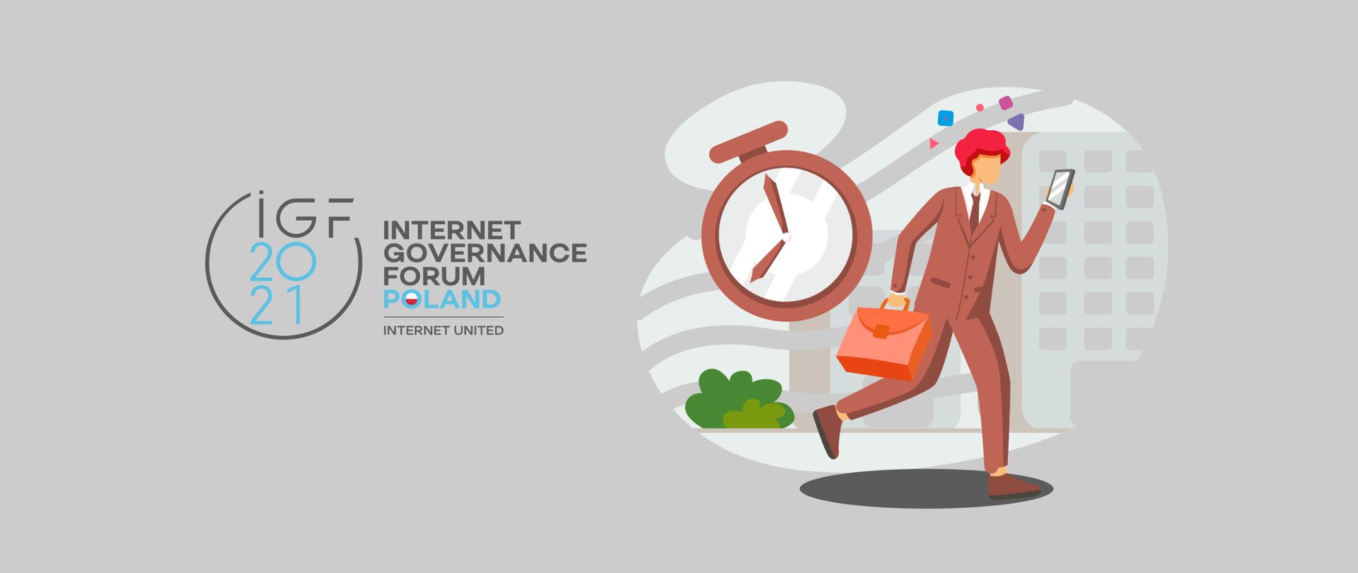 Grafika wektorowa z szarym tłem. Po lewej stronie grafiki logo - Szczytu Cyfrowego ONZ (IGF 2021). Po prawej rysunek spieszącego się mężczyzny, który w jednej ręce trzyma teczkę, a w drugiej smartfona. Obok niego rysunek zegara.